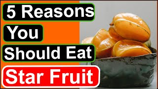 Star Fruit 5 Health Benefits You Didnt Know [upl. by Aimal310]