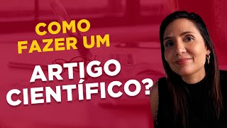 Como fazer um Artigo Científico Estrutura Básica [upl. by Strang]