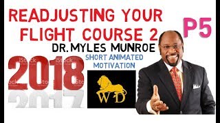 Dr Myles Munroe  READJUSTING YOUR FLIGHT COURSE 2 Preparing for New Series Part 5B [upl. by Nawat]