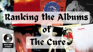 The Albums of THE CURE Ranked from Worst to Best [upl. by Philipines]