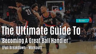 The Ultimate Guide To Improving Your Ball Handling Full Breakdown  Workout [upl. by Schinica510]