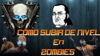 Como subir de nivel en Zombies Black Ops 2  KD Ratio  Marcadores y Stats [upl. by Eybbob]