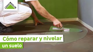 Cómo reparar y nivelar suelos  LEROY MERLIN [upl. by Powder278]