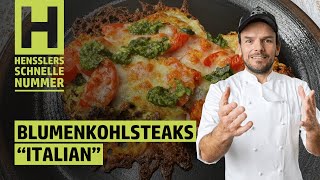 Schnelles Blumenkohlsteaks quotItalianquot Rezept von Steffen Henssler [upl. by Trebleht]