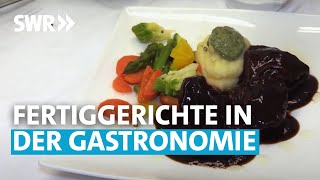 Fertiggerichte in der Gastronomie  Die Wahrheit über Restaurants  SWR betrifft [upl. by Ches]