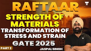 SOM  Transformation of Stress amp Strain  Part  2  Raftaar Batch  GATE 2025  Jaspal Singh [upl. by Lovett]