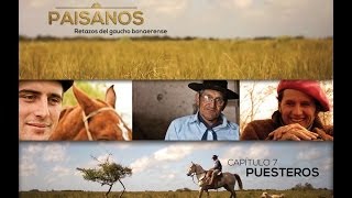 PAISANOS  Serie Documental Tda  Capítulo 7 PUESTEROS [upl. by Nylodnew]