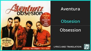 Aventura  Obsesion Lyrics English Translation  ft Judy Santos  Spanish and English Dual Lyrics [upl. by Siegel]