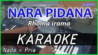 NARA PIDANA  Rhoma irama  KARAOKE  COVER Pa800 [upl. by Moina950]