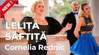 Cornelia Rednic Leliță Săftiță 💥 NEW [upl. by Namolos]