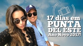 TUDO para fazer em 17 dias em Punta Del Este no Revéillon 2017 [upl. by Drucilla715]