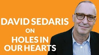 Chapter 18 David Sedaris on holding happiness hostage and healing holes in our hearts [upl. by Griff99]