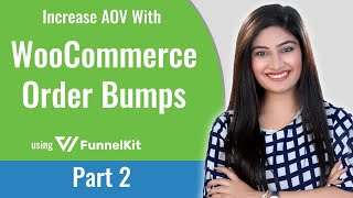 WooCommerce Order Bumps How To Implement Order Bumps with FunnelKitformerly WooFunnels Part 2 [upl. by Tatum686]