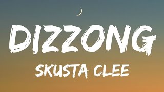 Skusta Clee  DIZZONG Lyrics [upl. by Gorden]