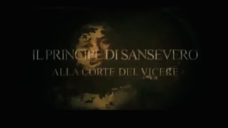 Raimondo Di Sangro  Il Principe Alchimista Di Sansevero La7Documentari [upl. by Ecnal140]