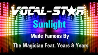 Magician Ft Years amp Years  Sunlight  With Lyrics HD VocalStar Karaoke 4K [upl. by Idram]