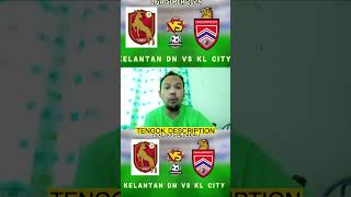 Kelantan Darul Naim vs KL City Live 18102024 [upl. by Aihsatan]