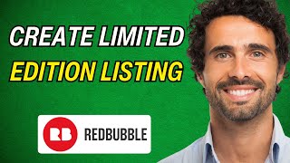 How to Create Limited Edition Listing on RedBubble [upl. by Ladiv]