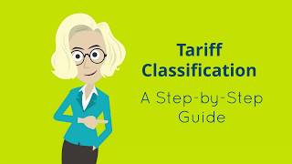 Tariff Classification  A Step by Step Guide [upl. by Huda652]