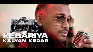 KESARIYA  KALYAN KEDAR  THE BOMB LIVE OFFICIAL MUSIC VIDEO [upl. by Base]