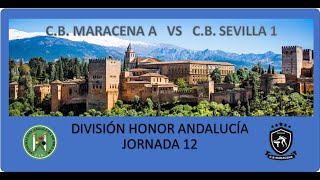 Nº 2 CB MARACENA amp CB SEVILLA 1  DIV HONOR J12 [upl. by Thordis]