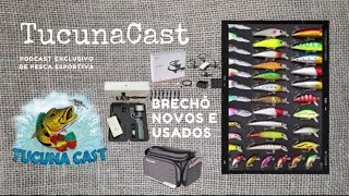 TUCUNA CAST  BRECHÓ TUCUNACAST 86 [upl. by Dean414]