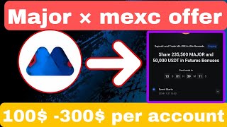 Mexc Exchange new offer  Major × mexc  new user offer  earn 300 [upl. by Eatnoed]