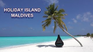 HOLIDAY ISLAND  MALDIVES 4K [upl. by Eahsram941]