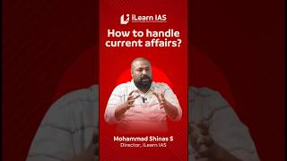 How to handle current affairs  Mohammad Shinas S Director iLearn IAS [upl. by Acinelav]