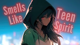 Nightcore  Smells Like Teen Spirit [upl. by Nagaem]