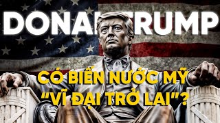 Liệu DONAL TRUMP có khiến nước Mỹ vĩ đại trở lại [upl. by Treva]