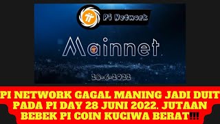 PI Network Gagal Maning Jadi Duit Pada PI2Day 28 Juni 2022 Jutaan Bebek PI Coin Kuciwa Berat [upl. by Cozza700]