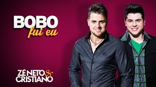 Zé Neto e Cristiano  Bobo Fui Eu [upl. by Lenehc]