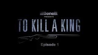 Benelli Presents To Kill a King  Episode 1 [upl. by Atneciv183]