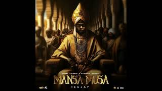 Teejay  Mansa Musa Official Audio [upl. by Enrique]