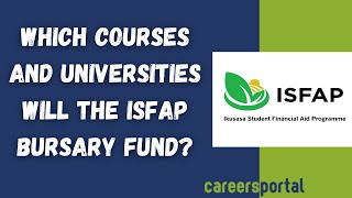 Which Courses And Universities Will The ISFAP Bursary Cover  Careers Portal [upl. by Goeger941]