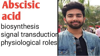 Abscisic acid Plant Harmone  Biosynthesis  Signal transduction  Physiological roles [upl. by Eiznyl]