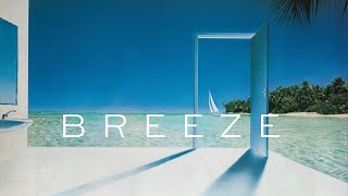 Breeze  A Chillwave Mix [upl. by Balmuth]