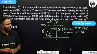 A metal wire \P Q\ slides on parallel metallic rails having separation \025 m\ each having [upl. by Atteuqehs]