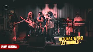 Live Debunga Wangi by Lefthanded  Hard Rock Cafe KL [upl. by Sontag987]