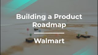 How to Build a Product Roadmap by Walmart Senior Product Manager [upl. by Yendahc304]