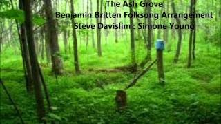 The Ash Grove Benjamin Britten Folksong Arrangement Steve Davislim Simone Young [upl. by Joete]