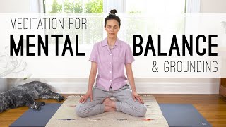 Meditation For Mental Balance and Grounding [upl. by Valle]