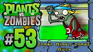 Zombie Nimble Zombie Quick  Plants vs Zombies 53 [upl. by Neelyt662]