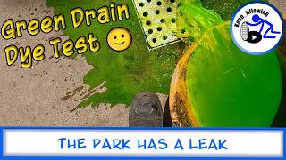 The Park Has A Leak  Green Dye Test [upl. by Flor]