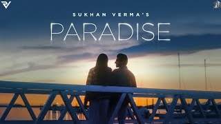 Sukhan Verma  Paradise Official Music Video [upl. by Lacagnia]