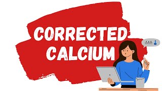 Corrected Calcium Explained [upl. by Rafael]