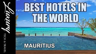 Best Hotels in the World 2017 MAURITIUS  VIDEO TOUR [upl. by Sternberg]