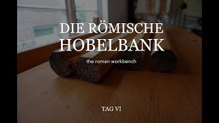 Römische Hobelbank 6 Achtkantstab hobeln  roman workbench [upl. by Alya]