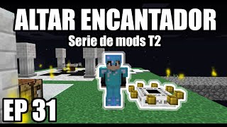 ALTAR ENCANTADOR  Serie de mods EP 31 [upl. by Raynold869]